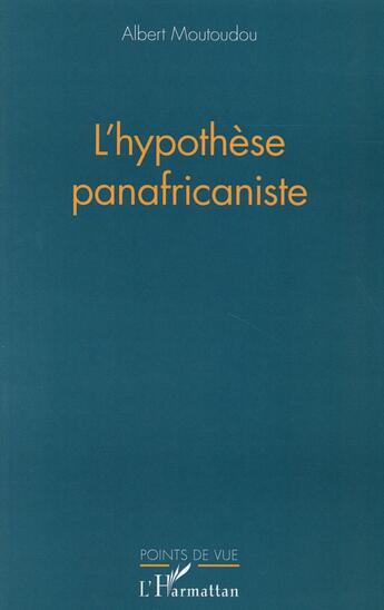 Couverture du livre « L'hypothèse panafricaniste » de Albert Moutoudou aux éditions L'harmattan