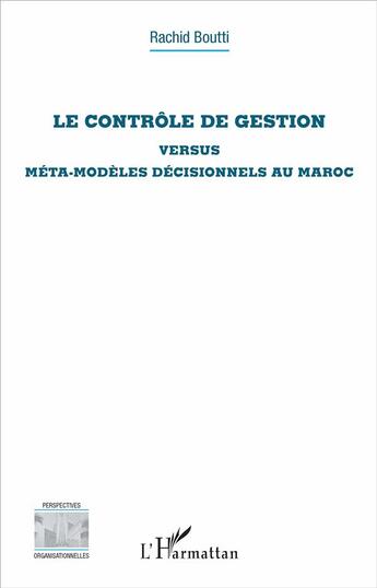 Couverture du livre « Le contrôle de gestion versus méta-modèles décisionnels au Maroc » de Rachid Boutti aux éditions L'harmattan