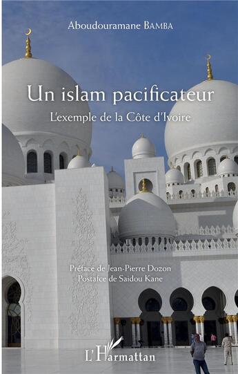 Couverture du livre « Un islam pacificateur ; l'exemple de la Côte d'Ivoire » de Aboudouramane Bamba aux éditions L'harmattan