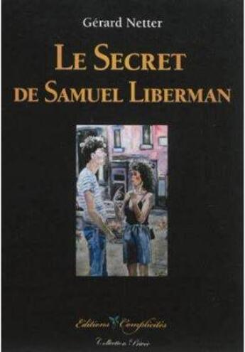 Couverture du livre « Le secret de samuel liberman » de Gerard Netter aux éditions Complicites