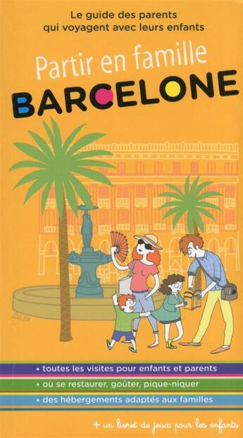 Couverture du livre « Partir en famille ; Barcelone (2e édition) » de Sarah Parot aux éditions En Voyage