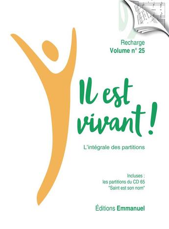 Couverture du livre « Il est vivant ! ; l'intégrale des partitions ; recharge volume n.25 » de Chants Il Est Vivant aux éditions Emmanuel