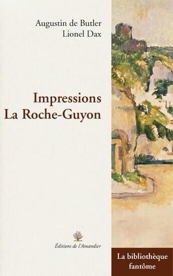 Couverture du livre « Impressions La Roche-Guyon » de De Butler/Dax aux éditions L'amandier