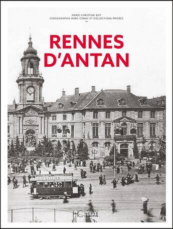 Couverture du livre « Rennes d'antan » de Marie-Christine Biet et Marc Cobac aux éditions Herve Chopin