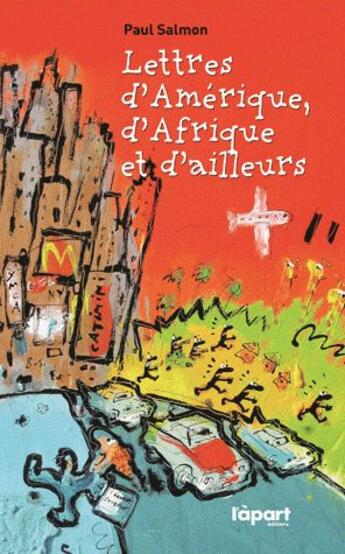 Couverture du livre « Lettres d'Amérique, d'Afrique et d'ailleurs » de Paul Salmon aux éditions L'a Part Buissonniere