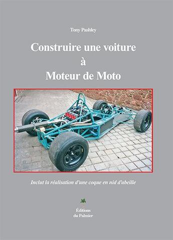 Couverture du livre « Construire une voiture à moteur de moto » de Tony Pashley aux éditions Editions Du Palmier