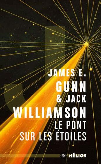 Couverture du livre « Le pont sur les étoiles » de Jack Williamson et James Edwin Gunn aux éditions Moutons Electriques