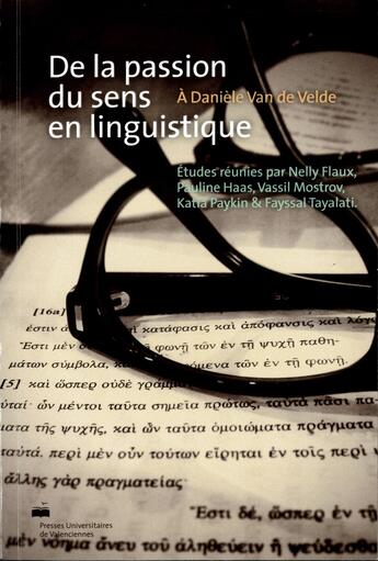 Couverture du livre « De la passion du sens en linguistique - hommages a daniele van de velde » de Haas Pa Flaux Nelly aux éditions Pu De Valenciennes