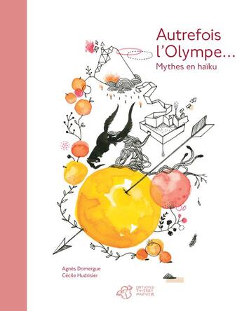 Couverture du livre « Autrefois l'Olympe... mythes en haïku » de Agnes Domergue et Cecile Hudrisier aux éditions Thierry Magnier