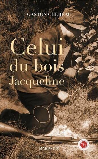 Couverture du livre « Celui du bois Jacqueline » de Gaston Chereau aux éditions Marivole