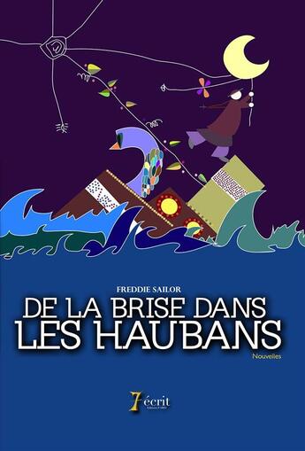 Couverture du livre « De la brise dans les haubans » de Sailor Freddie aux éditions 7 Ecrit