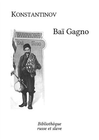 Couverture du livre « Baï Gagno » de Aleko Konstantinov aux éditions Bibliotheque Russe Et Slave