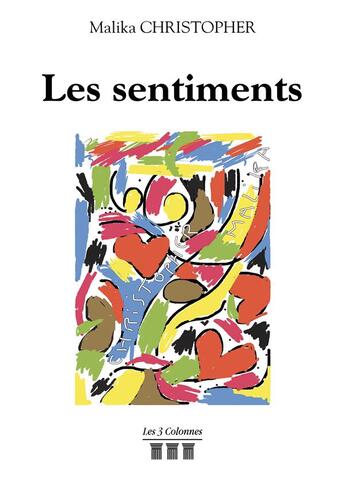 Couverture du livre « Les sentiments » de Malika Christopher aux éditions Les Trois Colonnes