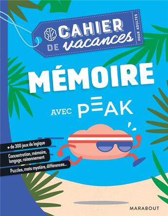 Couverture du livre « Le cahier de vacances pour adultes ; mémoire avec Peak » de  aux éditions Marabout