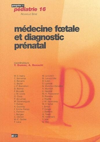 Couverture du livre « Médecine foetale et diagnostic prénatal » de Y Dumez et A Benachi aux éditions Doin