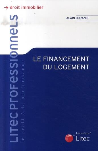 Couverture du livre « Le financement du logement » de Durance A aux éditions Lexisnexis