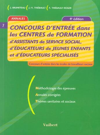 Couverture du livre « Concours Entree Centres Formation Assistants Service Social, Educateurs ; 4e Edition » de Jean-Yves Thiebault et Francoise Thiebault-Roger aux éditions Vuibert