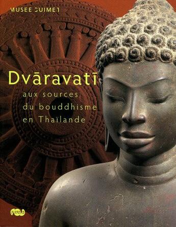 Couverture du livre « Dvaravati ; aux sources du bouddhisme en Thaïlande » de  aux éditions Reunion Des Musees Nationaux