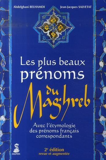 Couverture du livre « Les plus beaux prénoms du maghreb » de Belhamdi/Salvetat aux éditions Dauphin