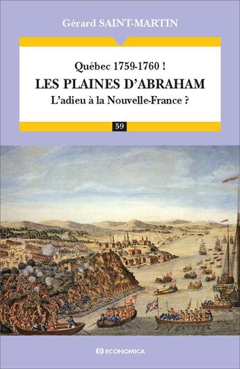 Couverture du livre « Québec 1759-1760 ! les plaines d'Abraham ; l'adieu à la Nouvelle-France ? » de Gerard Saint-Martin aux éditions Economica