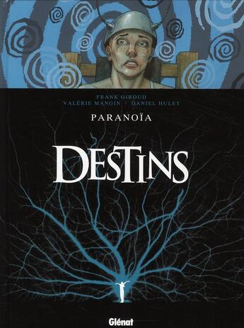 Couverture du livre « Destins Tome 4 ; paranoïa » de Valerie Mangin et Daniel Hulet et Frank Giroud aux éditions Glenat