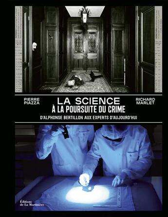 Couverture du livre « La science à la poursuite du crime ; d'Alphonse Bertillon aux experts d'aujourd'hui » de Pierre Piazza et Richard Marlet aux éditions La Martiniere