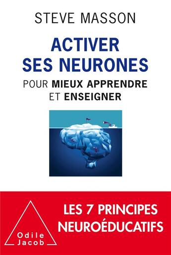 Couverture du livre « Activer ses neurones ; pour mieux apprendre et enseigner » de Steve Masson aux éditions Odile Jacob
