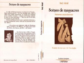 Couverture du livre « Scènes de massacres ; femmes anatoliennes » de Aral Inci aux éditions L'harmattan