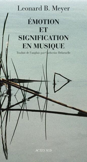 Couverture du livre « Émotion et signification en musique » de Leonard B. Meyer aux éditions Actes Sud