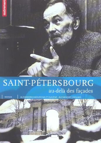 Couverture du livre « Saint-Petersbourg Au Dela Des Facades » de Alexandra Kaourova et Alexandre Lyashko aux éditions Autrement