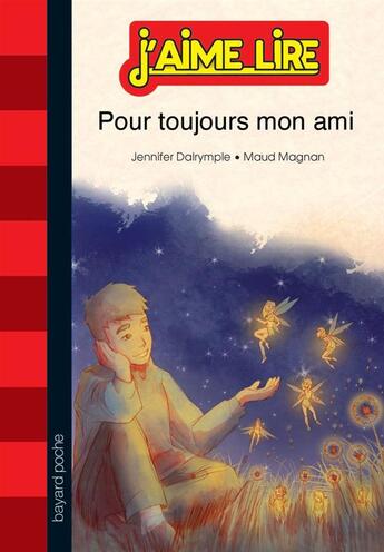 Couverture du livre « Pour toujours mon ami » de Dalrymple Jennifer et Maud Magnan aux éditions Bayard Jeunesse