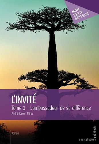 Couverture du livre « L'invité t.1 ; l'ambassadeur de sa différence » de Andre Joseph Neras aux éditions Publibook