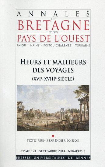 Couverture du livre « Annales de Bretagne et des Pays de l'Ouest : HEURS ET MALHEURS DES VOYAGES » de Pur aux éditions Pu De Rennes