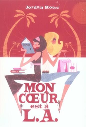 Couverture du livre « Mon coeur est à l.a. » de Jordan Roter aux éditions First