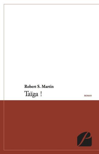 Couverture du livre « Taïga ! » de Robert S. Martin aux éditions Editions Du Panthéon