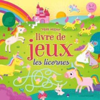 Couverture du livre « Livre de jeux avec les licornes » de  aux éditions Chantecler