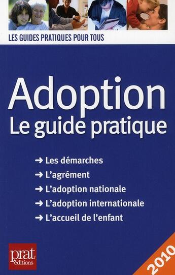 Couverture du livre « Adoption ; le guide pratique (édition 2010) » de Masselot A aux éditions Prat