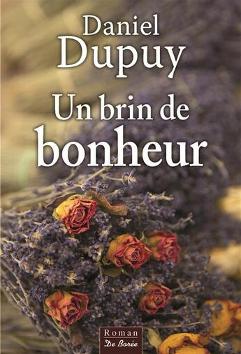 Couverture du livre « Un brin de bonheur » de Daniel Dupuy aux éditions De Boree