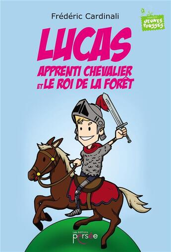 Couverture du livre « Lucas, apprenti chevalier et le roi de la forêt » de Frederic Cardinali aux éditions Persee