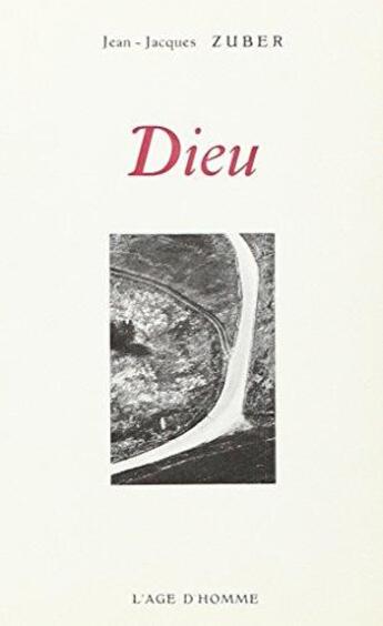 Couverture du livre « Dieu » de Jean-Jacques Zuber aux éditions L'age D'homme