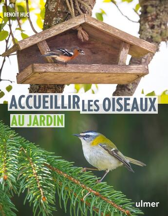 Couverture du livre « Accueillir les oiseaux au jardin » de Benoit Huc aux éditions Eugen Ulmer