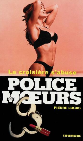 Couverture du livre « Police des moeurs t.156 ; la croisière s'abuse » de Pierre Lucas aux éditions Mount Silver