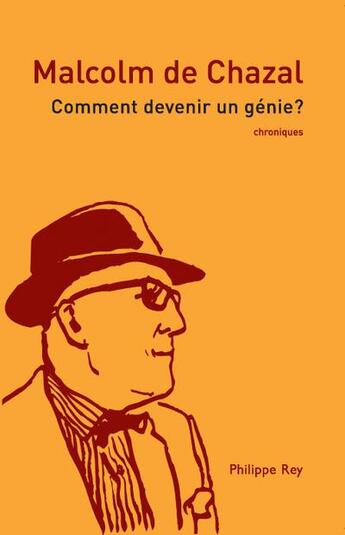 Couverture du livre « Comment devenir un génie ? » de Malcolm De Chazal aux éditions Philippe Rey