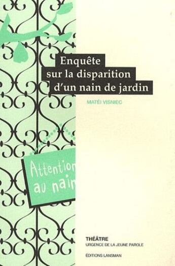 Couverture du livre « Enquete disparition nain de jardin » de Visniec aux éditions Lansman