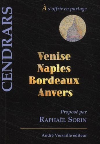 Couverture du livre « Venise, Naples, Bordeaux, Anvers » de Blaise Cendrars aux éditions Andre Versaille