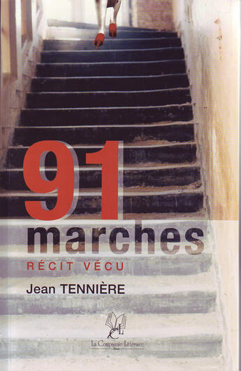 Couverture du livre « 91 marches » de Jean Tenniere aux éditions La Compagnie Litteraire