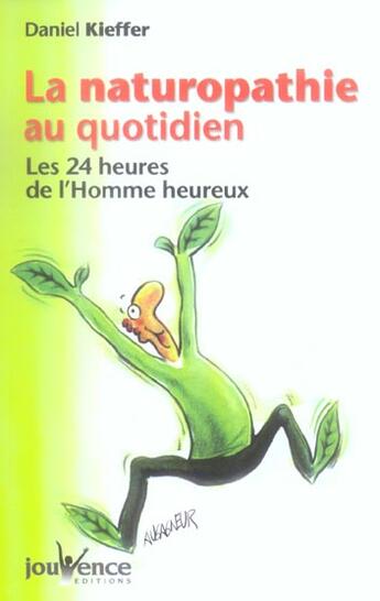 Couverture du livre « N 13 la naturopathie au quotidien - les 24 heures de l'homme heureux » de Daniel Kieffer aux éditions Jouvence