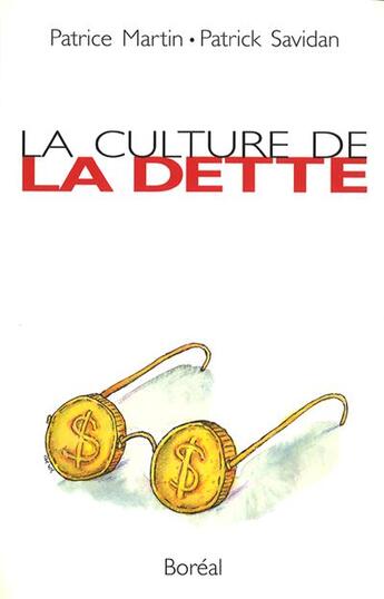 Couverture du livre « La culture de la dette » de Patrice Martin et Patrick Savidan aux éditions Boreal