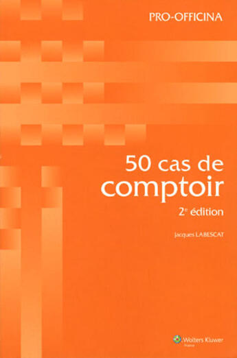 Couverture du livre « 50 cas de comptoir (2e édition) » de Jacques Labescat aux éditions Pro Officina