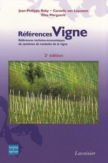 Couverture du livre « Réferences vigne ; références technico-économiques de systèmes de conduite de la vigne (2 édition) » de Jean-Philippe Roby aux éditions Synthese Agricole